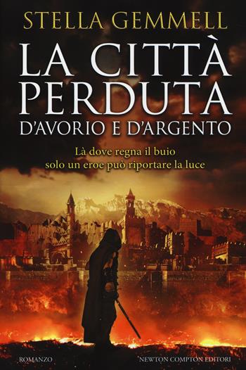 La città perduta d'avorio e d'argento - Stella Gemmell - Libro Newton Compton Editori 2014, Vertigo | Libraccio.it
