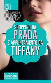 Shopping da Prada e appuntamento da Tiffany