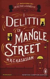 I delitti di Mangle Street. Le indagini dei detective di Gower St
