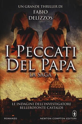 I peccati del papa. Le indagini dell'investigatore Bellorofonte Castaldi - Fabio Delizzos - Libro Newton Compton Editori 2014, Nuova narrativa Newton | Libraccio.it
