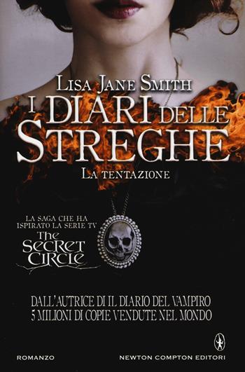 La tentazione. I diari delle streghe - Lisa Jane Smith - Libro Newton Compton Editori 2014, Nuova narrativa Newton | Libraccio.it
