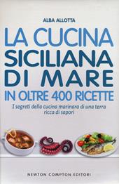 La cucina siciliana di mare in oltre 400 ricette