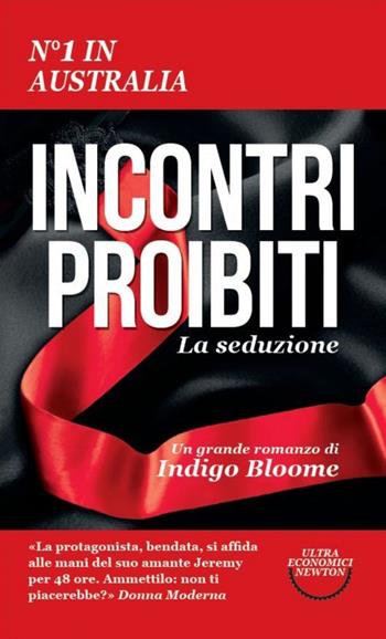 La seduzione. Incontri proibiti - Indigo Bloome - Libro Newton Compton Editori 2014, Ultra economici Newton | Libraccio.it
