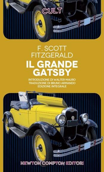 Il grande Gatsby. Ediz. integrale - Francis Scott Fitzgerald - Libro Newton Compton Editori 2014, Cult | Libraccio.it