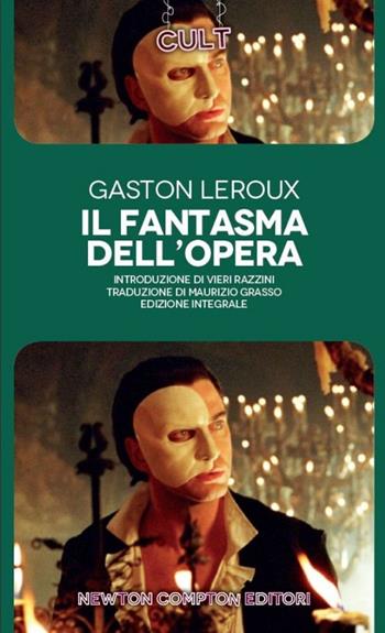 Il fantasma dell'Opera. Ediz. integrale - Gaston Leroux - Libro Newton Compton Editori 2014, Cult | Libraccio.it