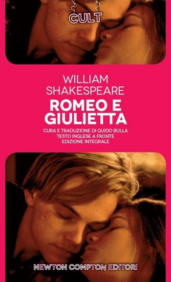 Romeo e Giulietta. Testo inglese a fronte. Ediz. integrale - William Shakespeare - Libro Newton Compton Editori 2014, Cult | Libraccio.it