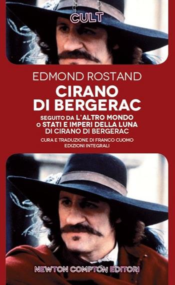 Cirano di Bergerac-L'altro mondo o Stati e Imperi della luna di Cirano di Bergerac. Ediz. integrale - Edmond Rostand - Libro Newton Compton Editori 2014, Cult | Libraccio.it