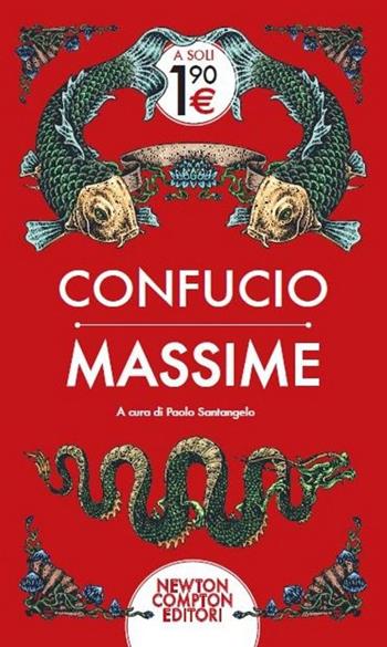 Massime - Confucio - Libro Newton Compton Editori 2014, Live | Libraccio.it