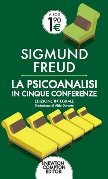 La psicoanalisi in cinque conferenze. Ediz. integrale - Sigmund Freud - Libro Newton Compton Editori 2014, Live | Libraccio.it