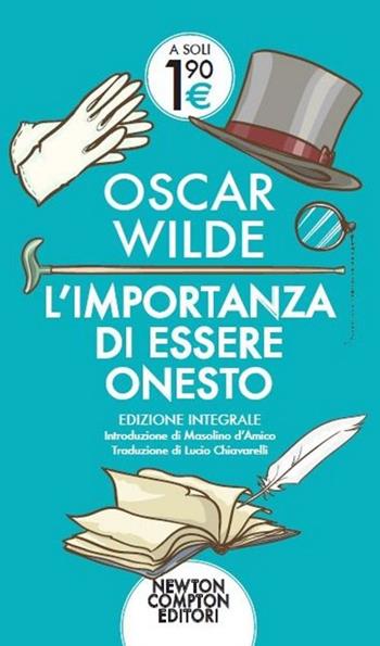 L' importanza di essere onesto. Ediz. integrale - Oscar Wilde - Libro Newton Compton Editori 2014, Live | Libraccio.it
