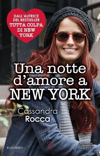 Una notte d'amore a New York - Cassandra Rocca - Libro Newton Compton Editori 2014, Anagramma | Libraccio.it