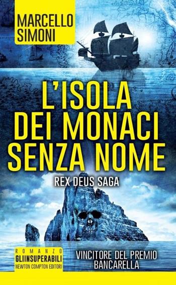 L' isola dei monaci senza nome - Marcello Simoni - Libro Newton Compton Editori 2014, Gli insuperabili | Libraccio.it