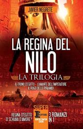 La regina del Nilo: Il trono d'Egitto-L'amante dell'imperatore-Il rogo delle piramidi