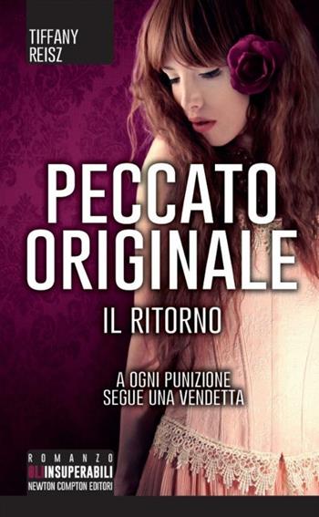 Il ritorno. Peccato originale - Tiffany Reisz - Libro Newton Compton Editori 2014, Gli insuperabili | Libraccio.it