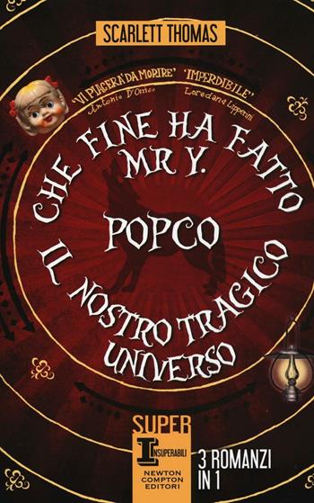 Che fine ha fatto Mr Y-PopCo-Il nostro tragico universo - Scarlett Thomas - Libro Newton Compton Editori 2016, SuperInsuperabili | Libraccio.it
