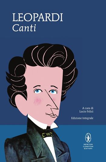 I canti. Ediz. integrale - Giacomo Leopardi - Libro Newton Compton Editori 2014, I MiniMammut | Libraccio.it