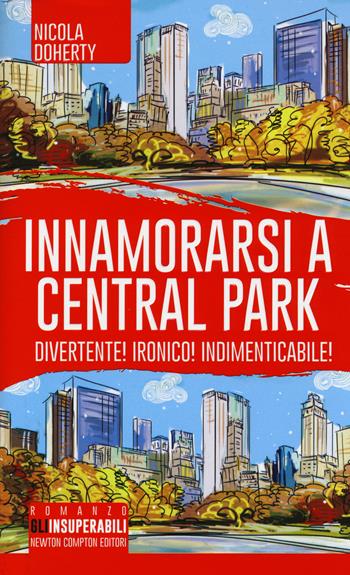 Innamorarsi a Central Park - Nicola Doherty - Libro Newton Compton Editori 2014, Gli insuperabili | Libraccio.it