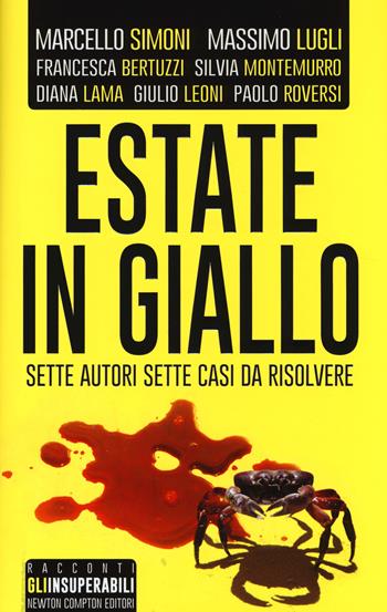 Estate in giallo. Sette autori, sette storie, sette casi da risolvere  - Libro Newton Compton Editori 2014, Gli insuperabili | Libraccio.it