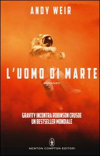 L' uomo di Marte - Andy Weir - Libro Newton Compton Editori 2014, Nuova narrativa Newton | Libraccio.it