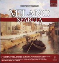 Milano sparita. Ediz. illustrata - Luciano Zeppegno - Libro Newton Compton Editori 2014, Tradizioni italiane | Libraccio.it