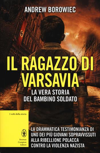 Il ragazzo di Varsavia - Andrew Borowiec - Libro Newton Compton Editori 2014, I volti della storia | Libraccio.it