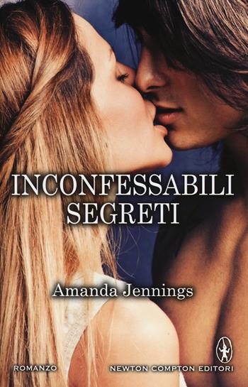 Inconfessabili segreti - Amanda Jennings - Libro Newton Compton Editori 2014, Nuova narrativa Newton | Libraccio.it