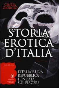 Storia erotica d'Italia - Cinzia Giorgio - Libro Newton Compton Editori 2014, I volti della storia | Libraccio.it
