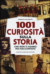 1001 curiosità sulla storia che non ti hanno mai raccontato