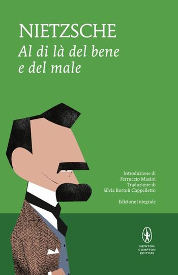 Al di là del bene e del male. Ediz. integrale - Friedrich Nietzsche - Libro Newton Compton Editori 2014, I MiniMammut | Libraccio.it