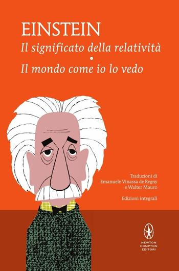 Il significato della relatività-Il mondo come io lo vedo. Ediz. integrale - Albert Einstein - Libro Newton Compton Editori 2014, I MiniMammut | Libraccio.it