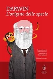 L'origine delle specie per selezione naturale o la preservazione delle razze privilegiate nella lotta per la vita. Ediz. integrale