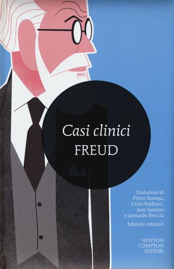 Casi clinici. Ediz. integrale - Sigmund Freud - Libro Newton Compton Editori 2014, I MiniMammut | Libraccio.it