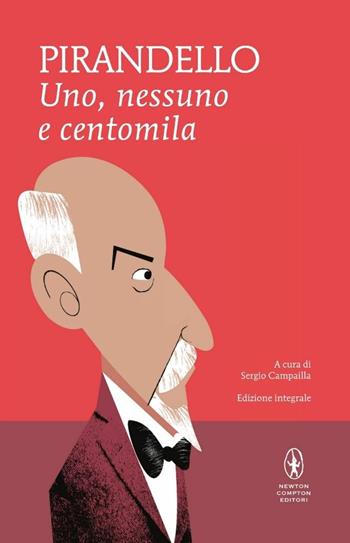 Uno, nessuno e centomila-Quaderni di Serafino Gubbio operatore. Ediz. integrale - Luigi Pirandello - Libro Newton Compton Editori 2015, I MiniMammut | Libraccio.it