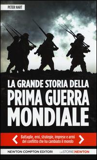 La grande storia della prima guerra mondiale - Peter Hart - Libro Newton Compton Editori 2015, Le storie Newton | Libraccio.it