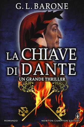 La chiave di Dante - G. L. Barone - Libro Newton Compton Editori 2015, Nuova narrativa Newton | Libraccio.it