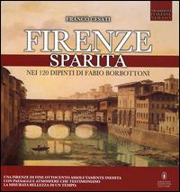 Firenze sparita nei 120 dipinti di Fabio Borbottoni. Ediz. illustrata - Franco Cesati - Libro Newton Compton Editori 2014, Tradizioni italiane | Libraccio.it