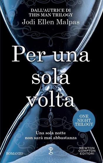Per una sola volta. One night. Vol. 1 - Jodi Ellen Malpas - Libro Newton Compton Editori 2015, Anagramma | Libraccio.it