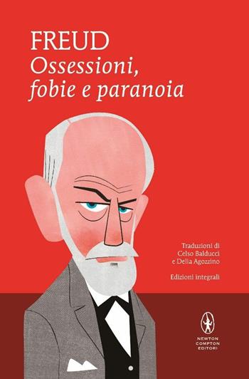 Ossessioni, fobie e paranoia. Ediz. integrale - Sigmund Freud - Libro Newton Compton Editori 2015, I MiniMammut | Libraccio.it