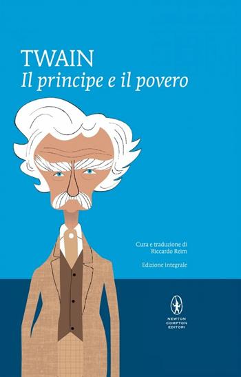 Il principe e il povero. Ediz. integrale - Mark Twain - Libro Newton Compton Editori 2015, I MiniMammut | Libraccio.it