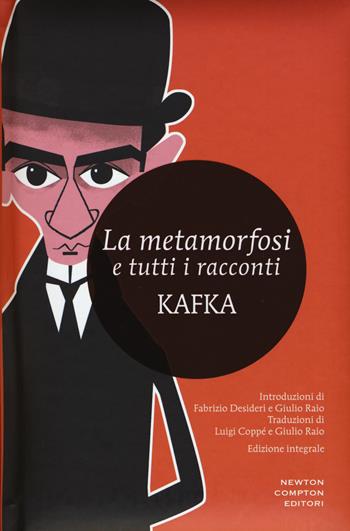 La metamorfosi e tutti i racconti. Ediz. integrale - Franz Kafka - Libro Newton Compton Editori 2015, I MiniMammut | Libraccio.it