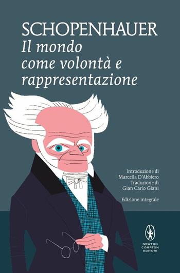 Il mondo come volontà e rappresentazione. Ediz. integrale - Arthur Schopenhauer - Libro Newton Compton Editori 2015, I MiniMammut | Libraccio.it