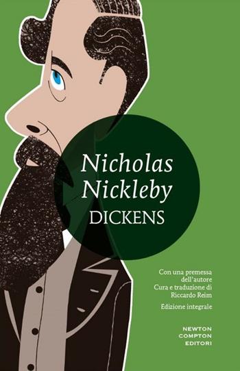 Nicholas Nickleby. Ediz. integrale - Charles Dickens - Libro Newton Compton Editori 2015, I MiniMammut | Libraccio.it