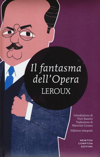 Il fantasma dell'Opera. Ediz. integrale - Gaston Leroux - Libro Newton Compton Editori 2015, I MiniMammut | Libraccio.it