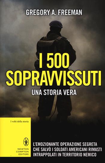 I 500 sopravvissuti. Una storia vera - Gregory A. Freeman - Libro Newton Compton Editori 2015, I volti della storia | Libraccio.it