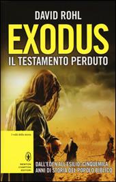 Exodus il testamento perduto. Dall'Eden all'esilio: cinquemila anni di storia del popolo biblico