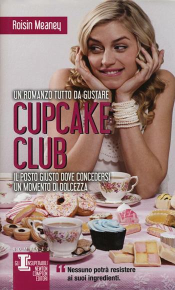 Cupcake club - Roisin Meaney - Libro Newton Compton Editori 2016, Gli insuperabili | Libraccio.it