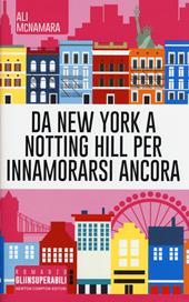 Da New York a Notting Hill per innamorarsi ancora