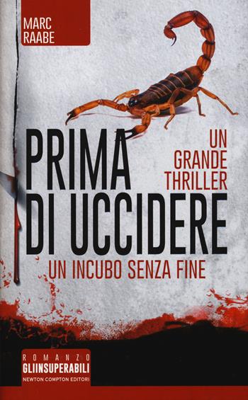 Prima di uccidere - Marc Raabe - Libro Newton Compton Editori 2015, Gli insuperabili | Libraccio.it