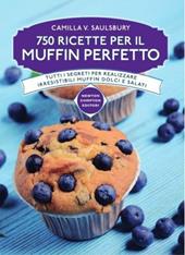750 ricette per il muffin perfetto