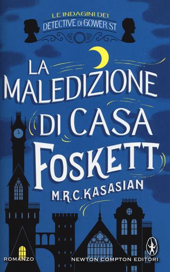 La maledizione di casa Foskett. Le indagini dei detective di Gower St - M.R.C. Kasasian - Libro Newton Compton Editori 2015, Nuova narrativa Newton | Libraccio.it